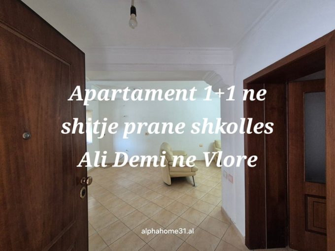 Shitet apartament 1 +1 prane shkolles Ali Demi ne Vlore